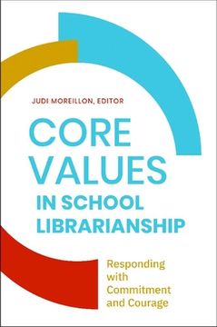 portada Core Values in School Librarianship: Responding With Commitment and Courage (en Inglés)