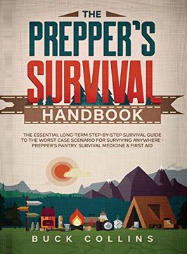 portada The Prepper'S Survival Handbook: The Essential Long-Term Step-By-Step Survival Guide to the Worst Case Scenario for Surviving Anywhere - Prepper'S Pantry, Survival Medicine & First aid 