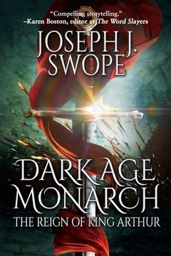 portada Dark Age Monarch: The Reign of King Arthur (in English)