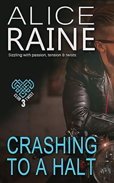 portada Crashing to a Halt: A Deeply Erotic Tale of Passion, Tension and Twists (The Club Twist Series) (en Inglés)