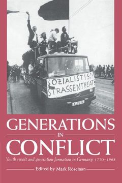 portada Generations in Conflict: Youth Revolt and Generation Formation in Germany 1770 1968 (in English)