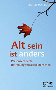 portada Alt Sein ist Anders: Personzentrierte Betreuung von Alten Menschen (Konzepte der Humanwissenschaften) (in German)