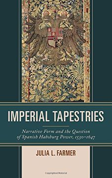 portada Imperial Tapestries: Narrative Form and the Question of Spanish Habsburg Power, 1530-1647 (en Inglés)