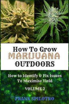 portada How to Grow Marijuana Outdoors: How to Identify & Fix Issues To Maximise Yield (in English)