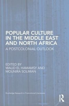 portada Popular Culture in the Middle East and North Africa (Routledge Research in Postcolonial Literatures)