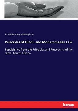portada Principles of Hindu and Mohammadan Law: Republished from the Principles and Precedents of the same. Fourth Edition (in English)