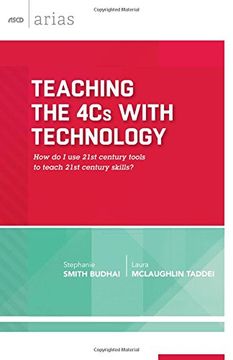 portada Teaching the 4cs with Technology: How Do I Use 21st Century Tools to Teach 21st Century Skills? (ASCD Arias) (en Inglés)