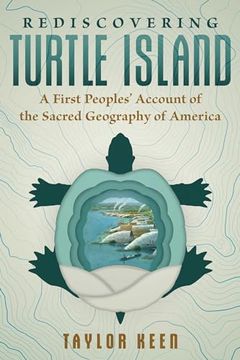 portada Rediscovering Turtle Island: A First Peoples' Account of the Sacred Geography of America (en Inglés)