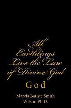 portada All Earthlings Live the Law of Divine God: God (en Inglés)
