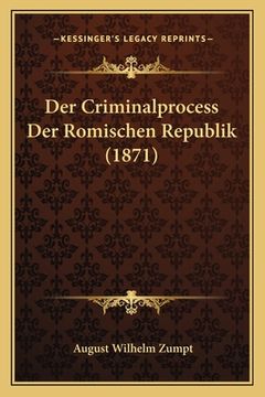 portada Der Criminalprocess Der Romischen Republik (1871) (en Alemán)