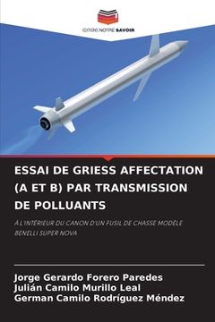 portada Essai de Griess Affectation (a Et B) Par Transmission de Polluants (en Francés)