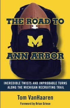 portada The Road To Ann Arbor: Recruiting Stories Of Michigan Football Greats (en Inglés)