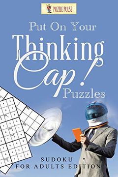 portada Put on Your Thinking Cap! Puzzles: Sudoku for Adults Edition (en Inglés)