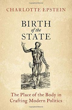 portada Birth of the State: The Place of the Body in Crafting Modern Politics (en Inglés)