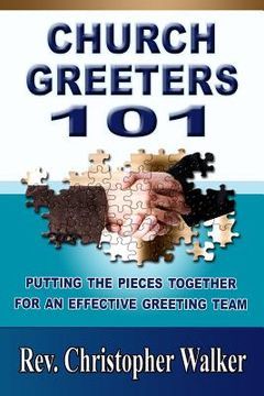 portada Church Greeters 101: Putting the Pieces Together for an Effective Greeting Team and Ministry (en Inglés)