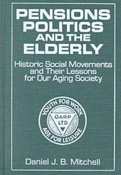 portada pensions, politics, and the elderly: historic social movements and their lessons for our aging society (in English)