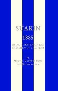 portada suakin, 1885: being a sketch of the campaign of this year (in English)