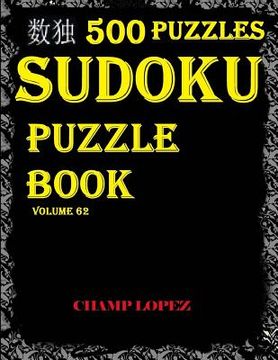 portada Sudoku: 500 Sudoku Puzzles*(Easy, Medium, Hard, VeryHard(SudokuPuzzleBook)Vol.62: Sudoku Puzzle Book (en Inglés)