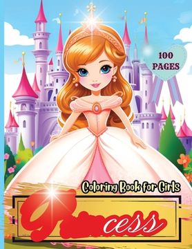 portada Princess Coloring Book for Girls: Beautiful Coloring Pages with Cute Illustrations for Kids of All Ages (en Inglés)