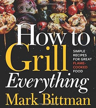 portada How to Grill Everything: Simple Recipes for Great Flame-Cooked Food (en Inglés)