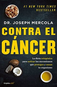 portada Contra El Cáncer / Fat for Fuel: A Revolutionary Diet to Combat Cancer, Boost Brain Power, and Increase Your Energy (in Spanish)