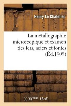portada Technique de la Métallographie Microscopique Et Examen Métallographique Des Fers, Aciers Et Fontes (en Francés)