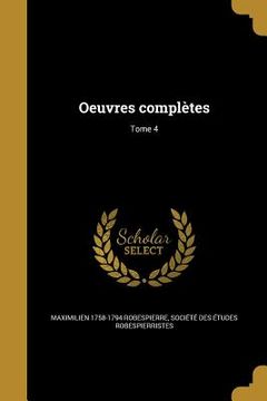 portada Oeuvres complètes; Tome 4 (in French)