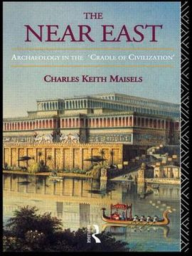 portada the near east: archaeology in the 'cradle of civilization' (en Inglés)