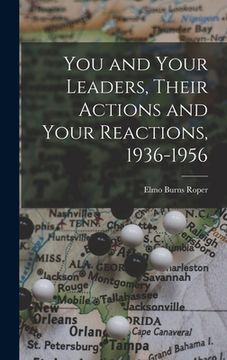 portada You and Your Leaders, Their Actions and Your Reactions, 1936-1956 (in English)