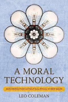 portada Moral Technology: Electrification as Political Ritual in New Delhi