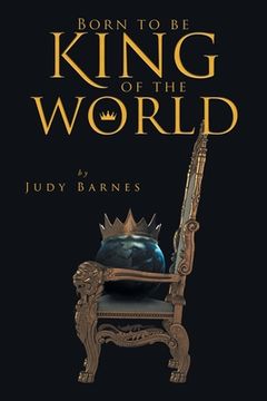 portada Born to Be King of the World (en Inglés)