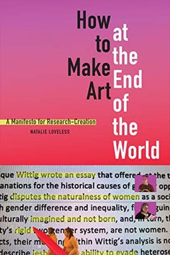 portada How to Make art at the end of the World: A Manifesto for Research-Creation 