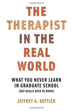 portada The Therapist in the Real World: What You Never Learn in Graduate School (But Really Need to Know) (Norton Professional) (in English)