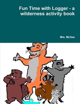 portada Fun Time with Logger - a wilderness activity book (in English)