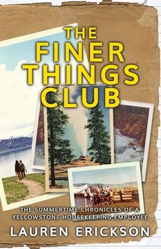 portada The Finer Things Club: The Summertime Chronicles of a Yellowstone Housekeeping Employee (in English)