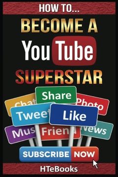 portada How To Become a YouTube Superstar: Quick Start Guide
