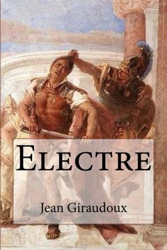 portada Electre (Oeuvres Jean Giraudoux) (Volume 4) (French Edition)