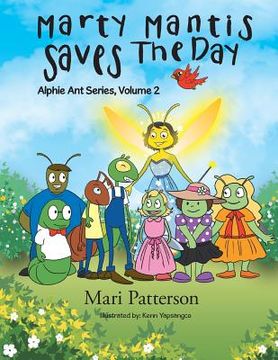 portada Marty Mantis Saves The Day: Alphie Ant Series Volume 2 (en Inglés)