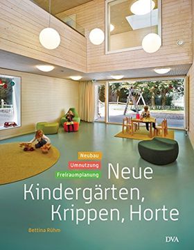 portada Neue Kindergärten, Krippen, Horte. Neubau - Umnutzung - Freiraumplanung