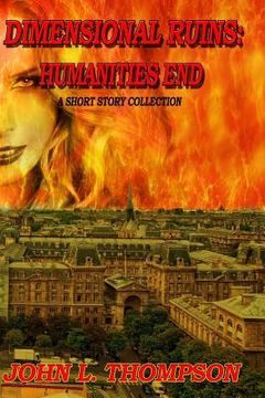 portada Dimensional Ruins: Humanities End: A Short Story Collection Volume One (en Inglés)