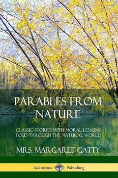 portada Parables From Nature: Classic Stories With Moral Lessons Told Through the Natural World (in English)