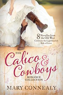 portada The Calico and Cowboys Romance Collection: 8 Novellas from the Old West Celebrate the Lighthearted Side of Love