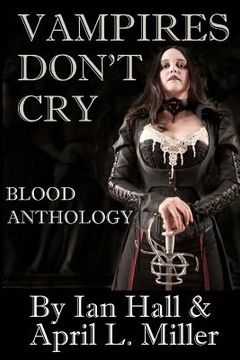 portada Vampires Don't Cry: Blood Anthology (en Inglés)