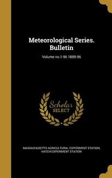 portada Meteorological Series. Bulletin; Volume no.1-96 1889-96 (en Inglés)