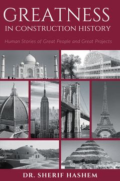 portada Greatness in Construction History: Human Stories of Great People and Great Projects (en Inglés)