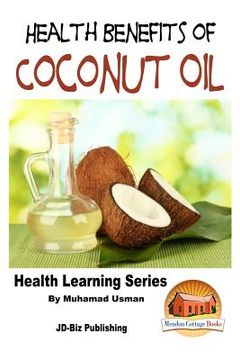 portada Health Benefits of Coconut Oil (en Inglés)