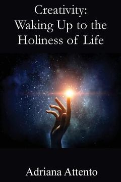 portada Creativity: Waking Up to the Holiness of Life