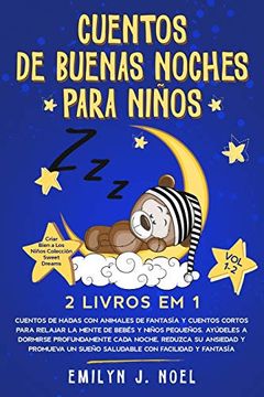 Libro Cuentos de Buenas Noches Para Niños 2 Livros em 1: Vol 1-2: Cuentos  de Hadas con Animales de Fantasía y Cuentos Cortos Para Relajar la Mente  de. Bien a los Niños