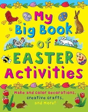 portada My Big Book of Easter Activities: Make and Color Decorations, Creative Crafts, and More! (in English)