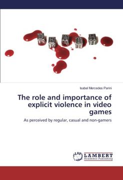 portada The role and importance of explicit violence in video games: As perceived by regular, casual and non-gamers